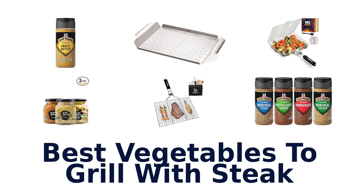 best vegetables to grill with steak