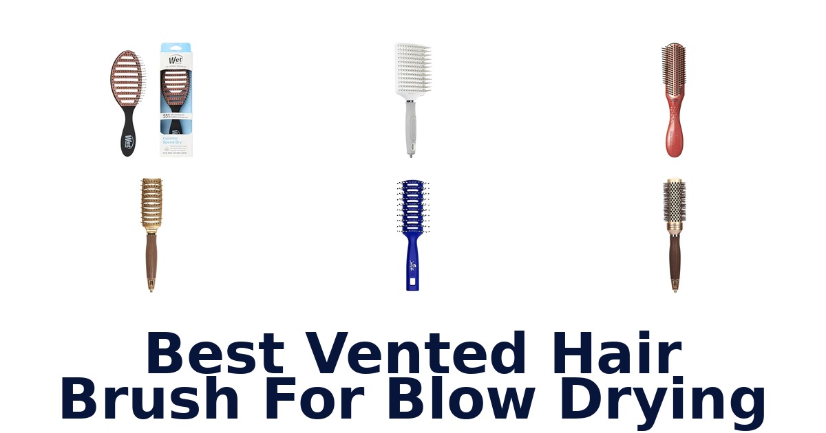 best vented hair brush for blow drying