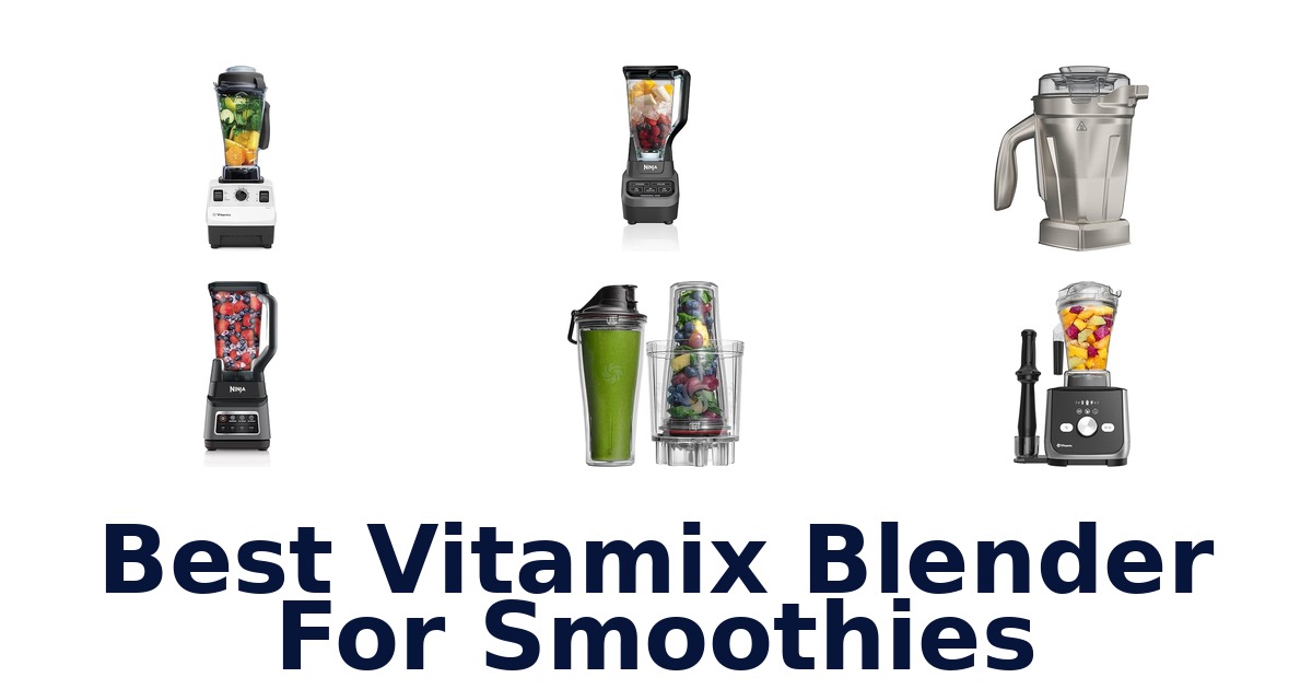 best vitamix blender for smoothies
