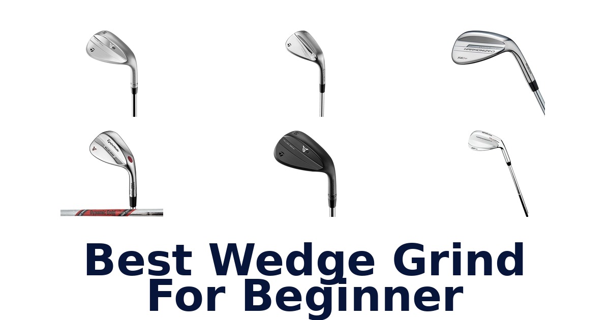 best wedge grind for beginner