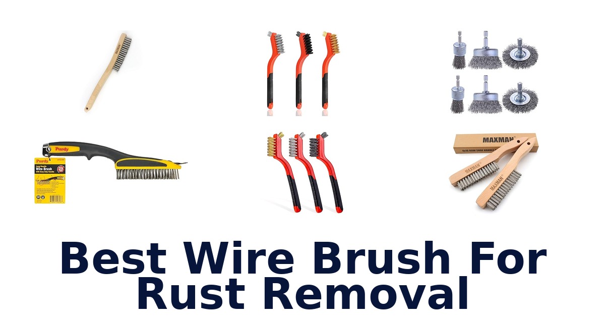 best wire brush for rust removal