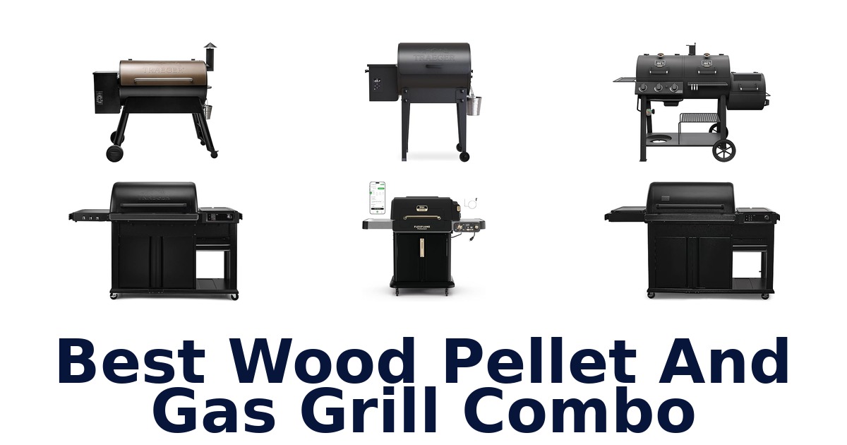 best wood pellet and gas grill combo