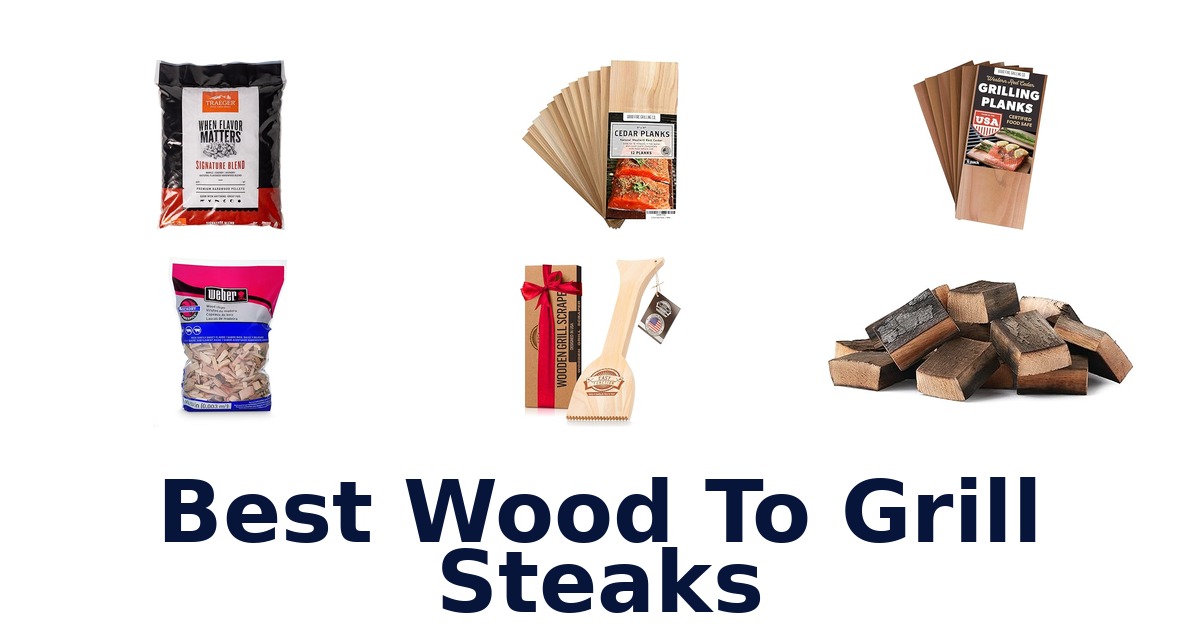 best wood to grill steaks