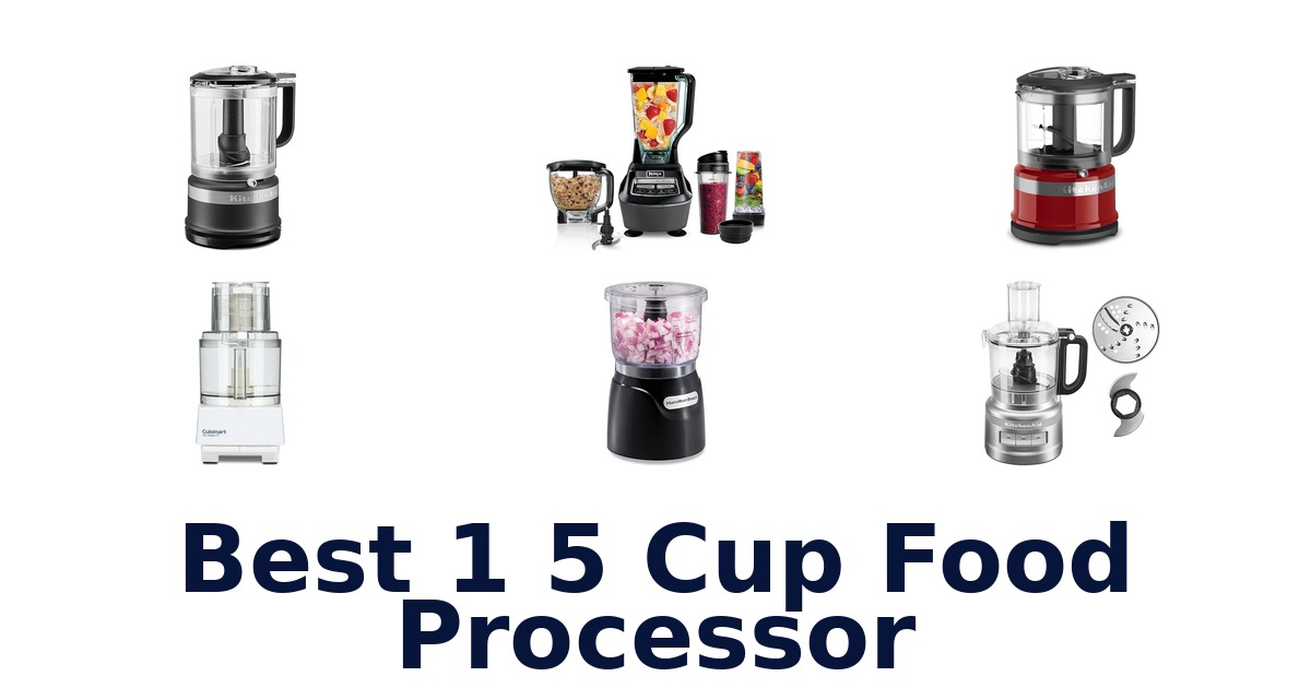 best 1 5 cup food processor