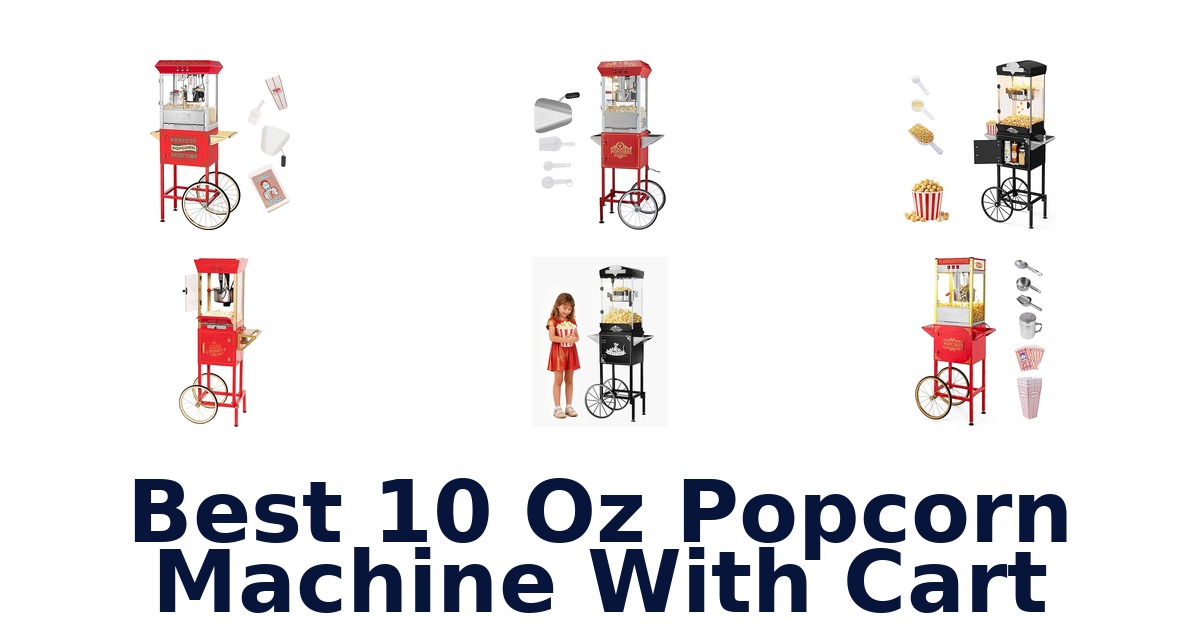 best 10 oz popcorn machine with cart