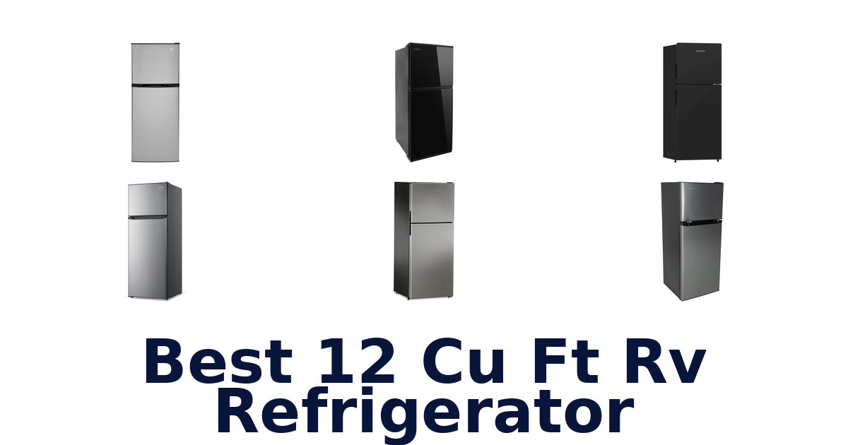best 12 cu ft rv refrigerator