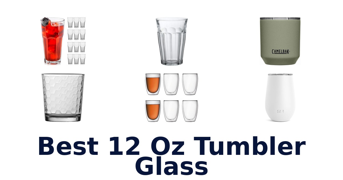 best 12 oz tumbler glass