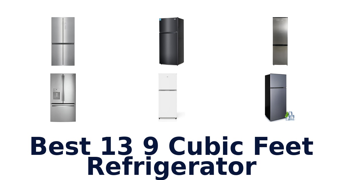 best 13 9 cubic feet refrigerator