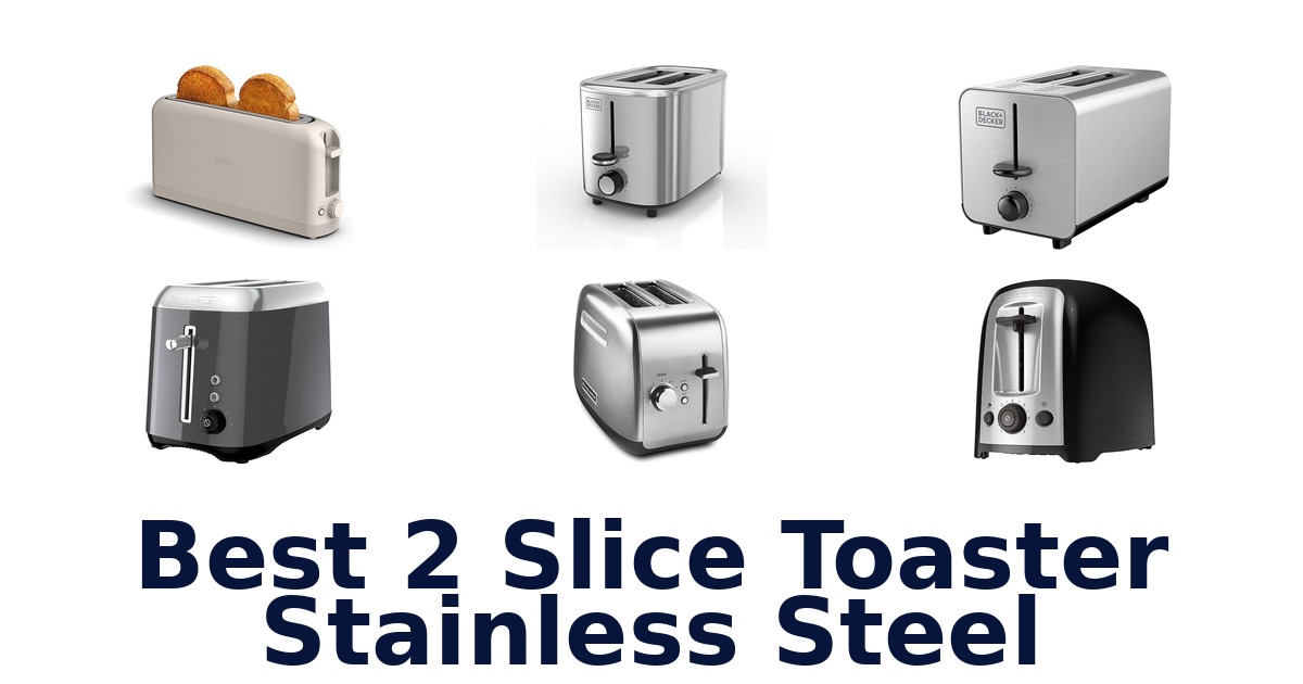 best 2 slice toaster stainless steel