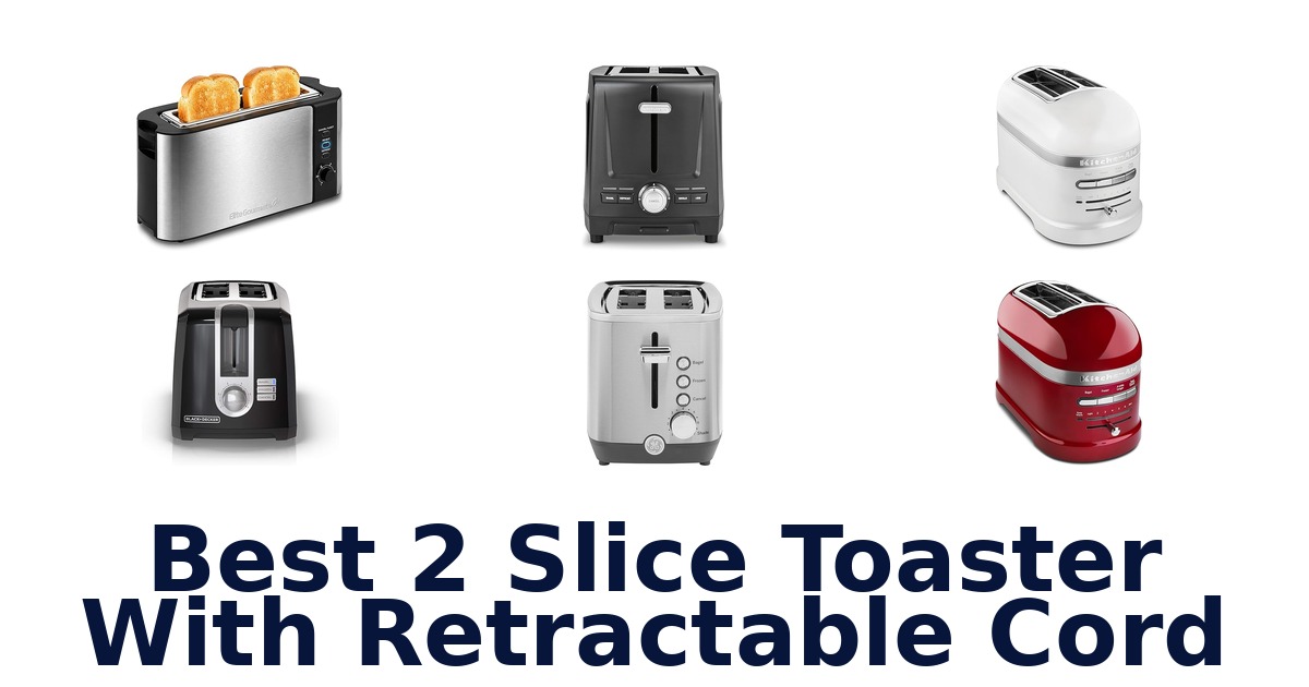 best 2 slice toaster with retractable cord