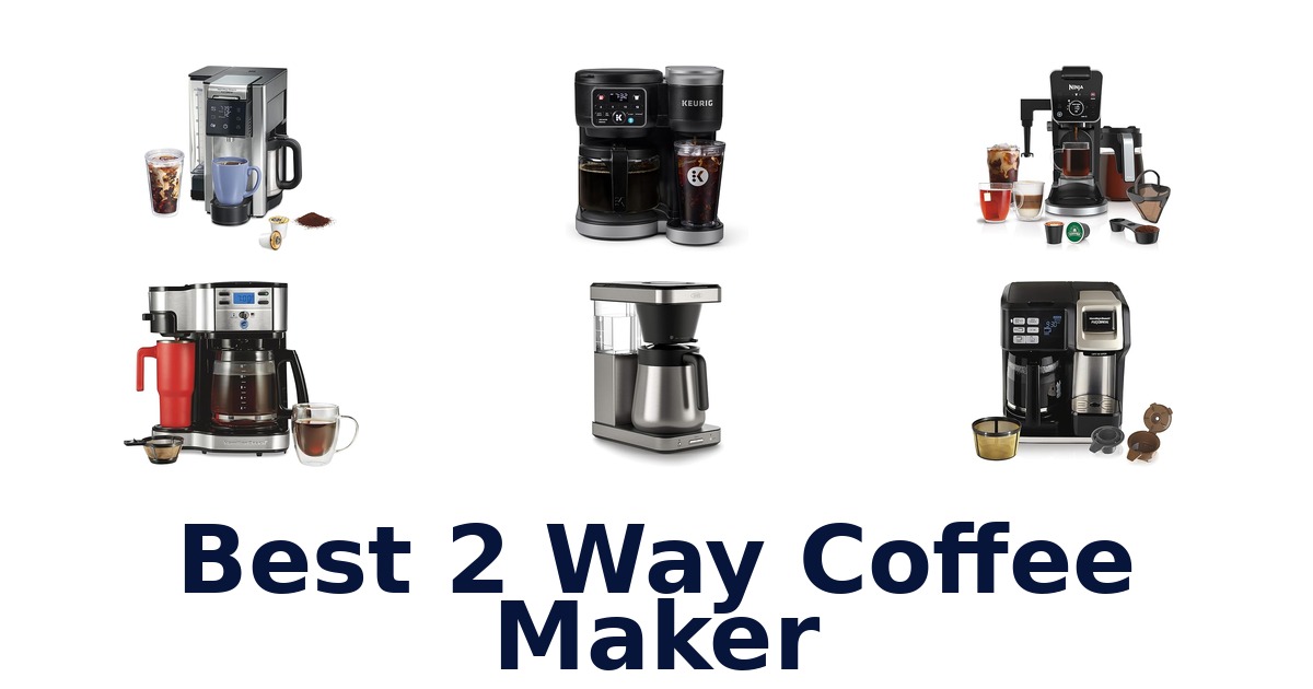 best 2 way coffee maker