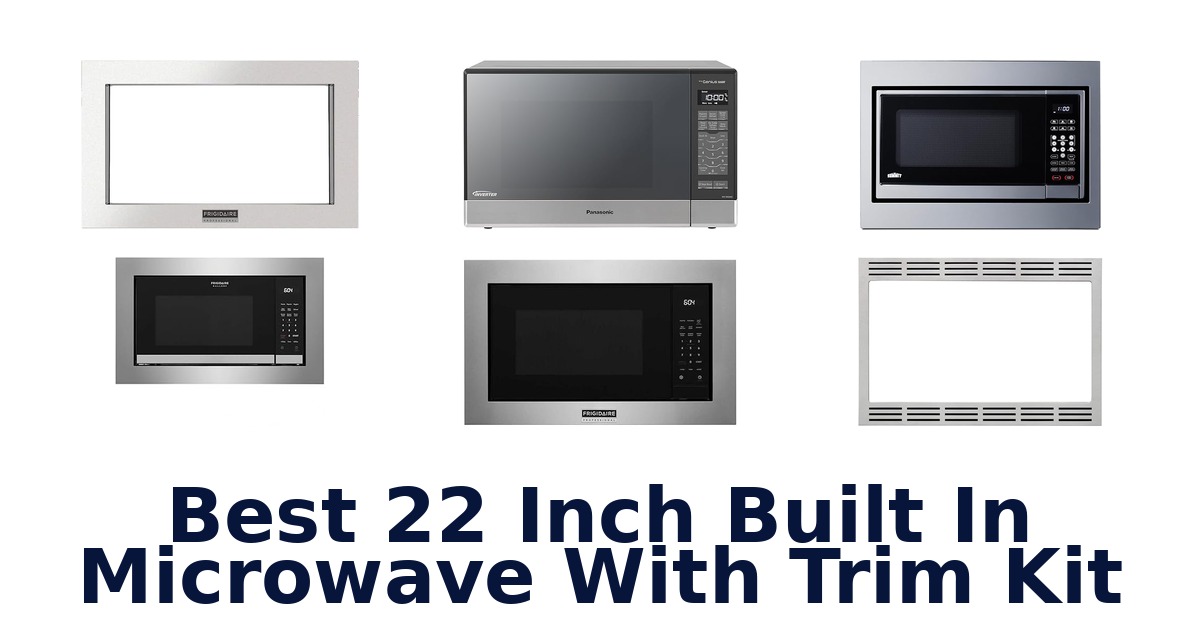 best 22 inch built in microwave with trim kit