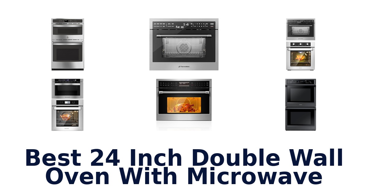best 24 inch double wall oven with microwave