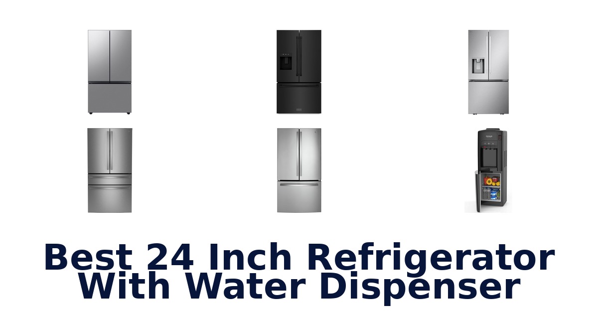 best 24 inch refrigerator with water dispenser