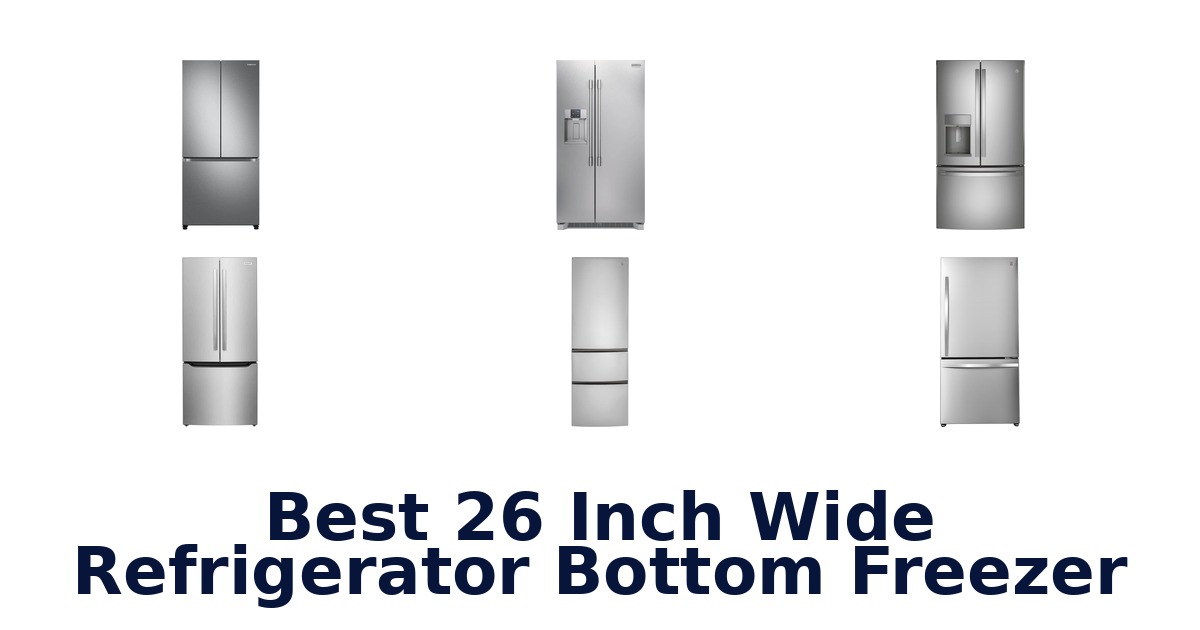 best 26 inch wide refrigerator bottom freezer