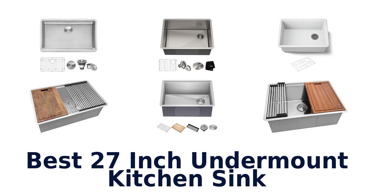 best 27 inch undermount kitchen sink