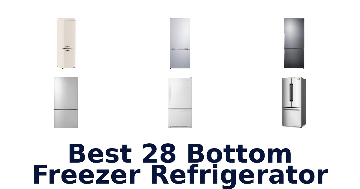 best 28 bottom freezer refrigerator