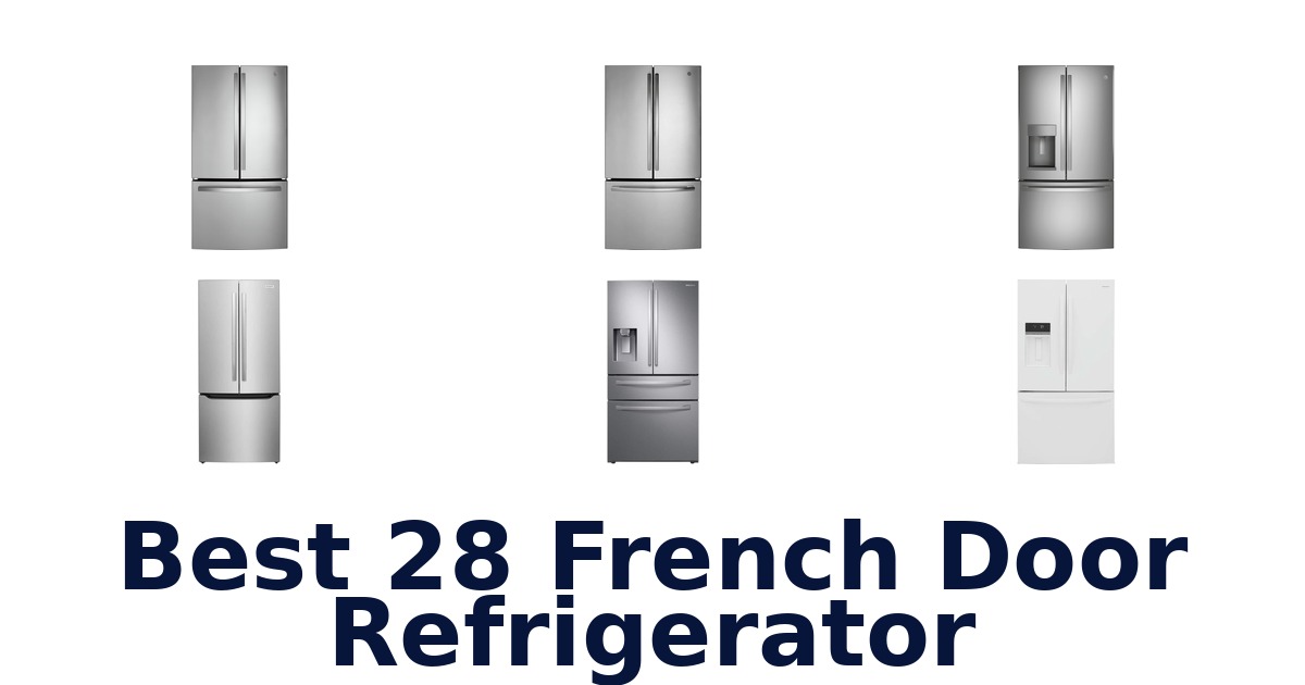 best 28 french door refrigerator