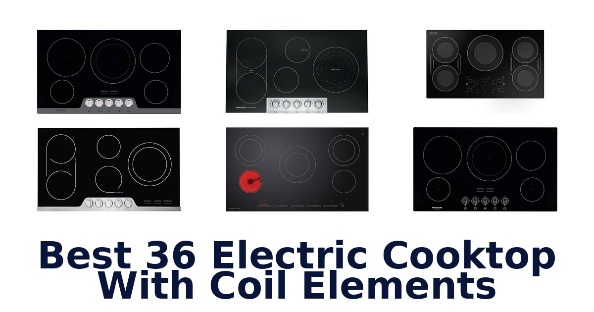 best 36 electric cooktop with coil elements