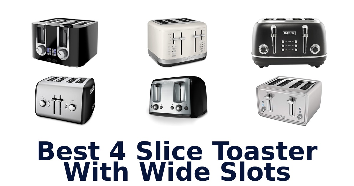 best 4 slice toaster with wide slots