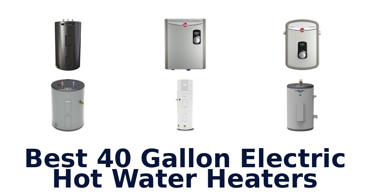 best 40 gallon electric hot water heaters