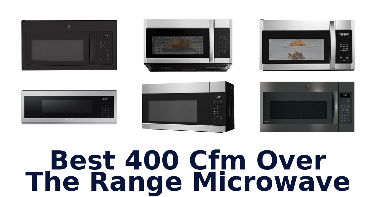 best 400 cfm over the range microwave