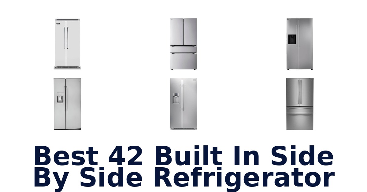 best 42 built in side by side refrigerator