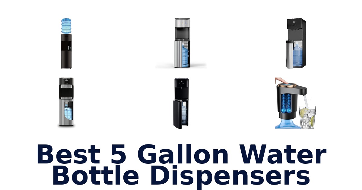 best 5 gallon water bottle dispensers