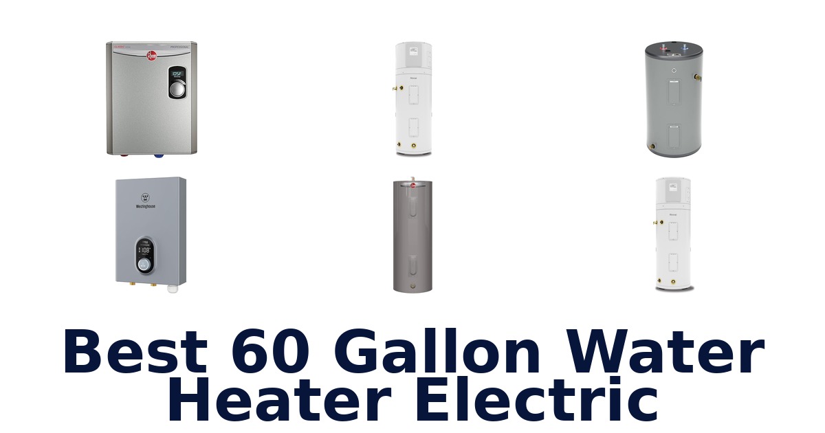 best 60 gallon water heater electric