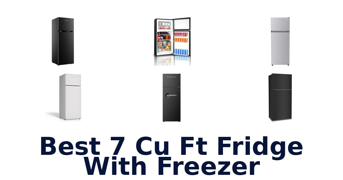 best 7 cu ft fridge with freezer