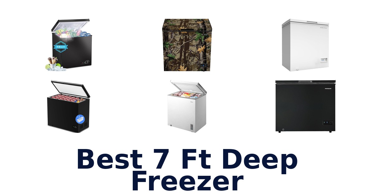best 7 ft deep freezer