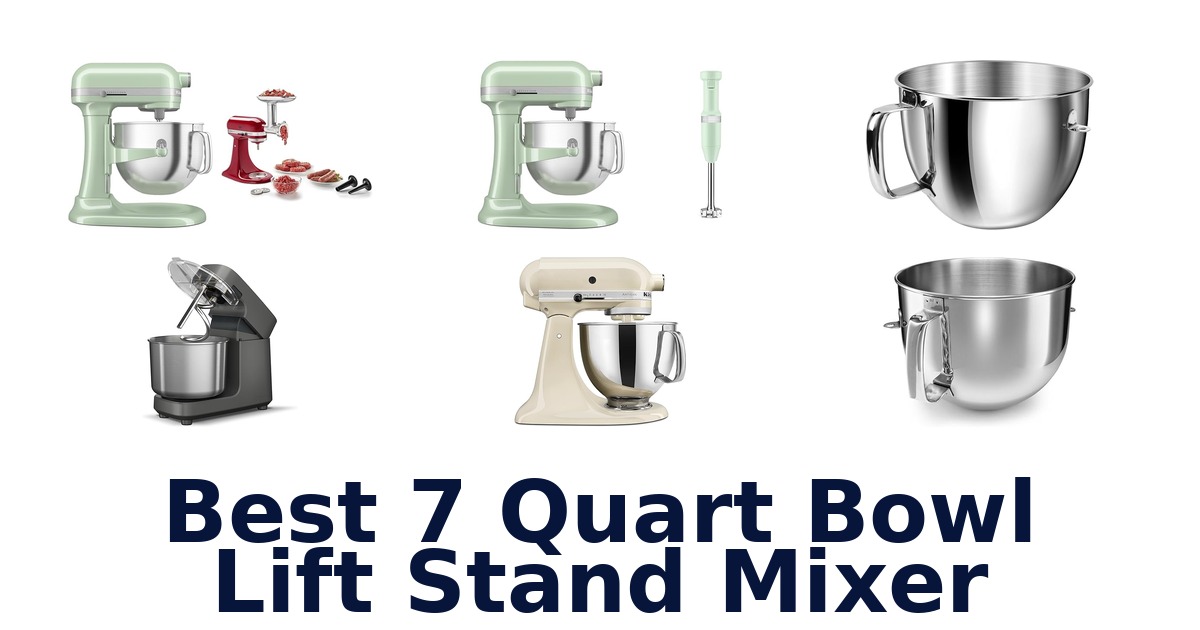 best 7 quart bowl lift stand mixer