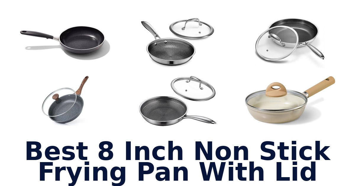 best 8 inch non stick frying pan with lid