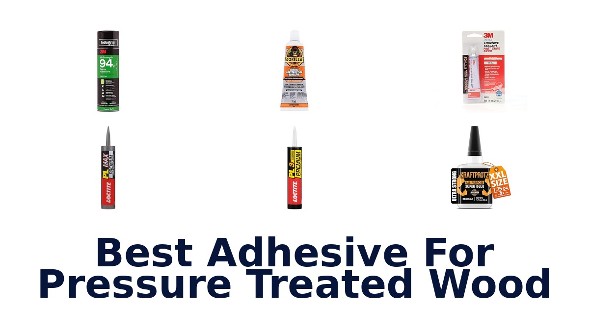 best adhesive for pressure treated wood