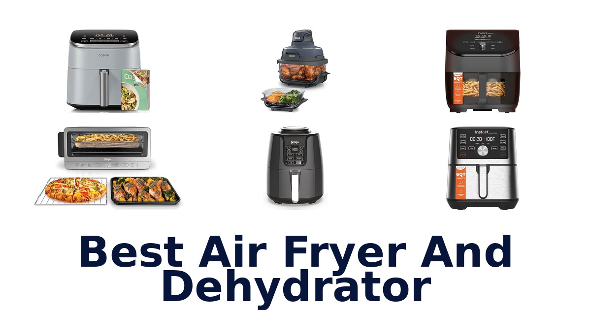 best air fryer and dehydrator