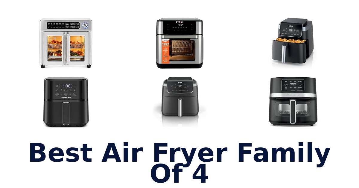 best air fryer family of 4