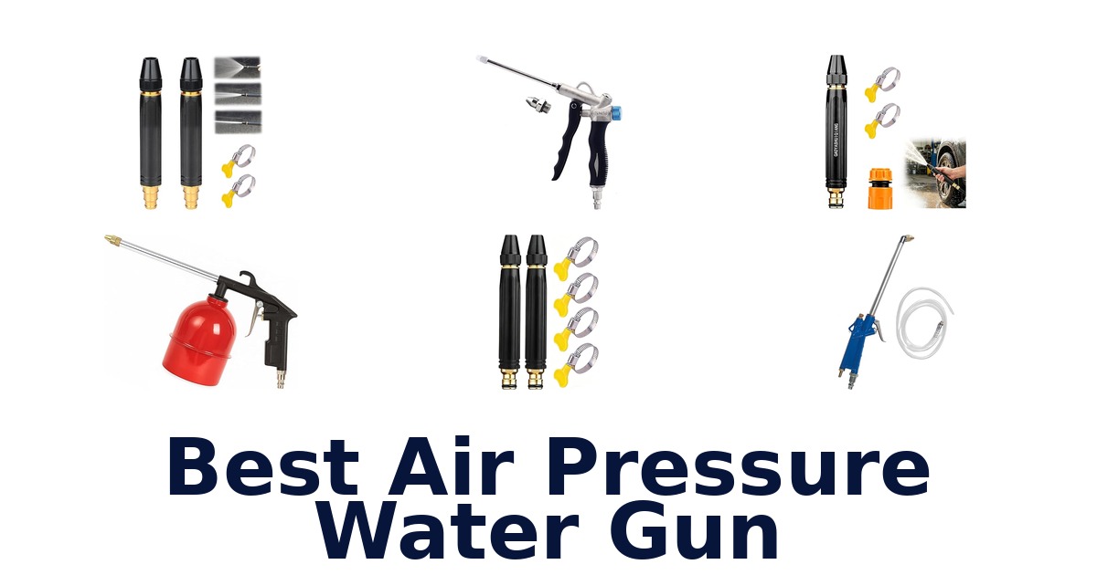 best air pressure water gun