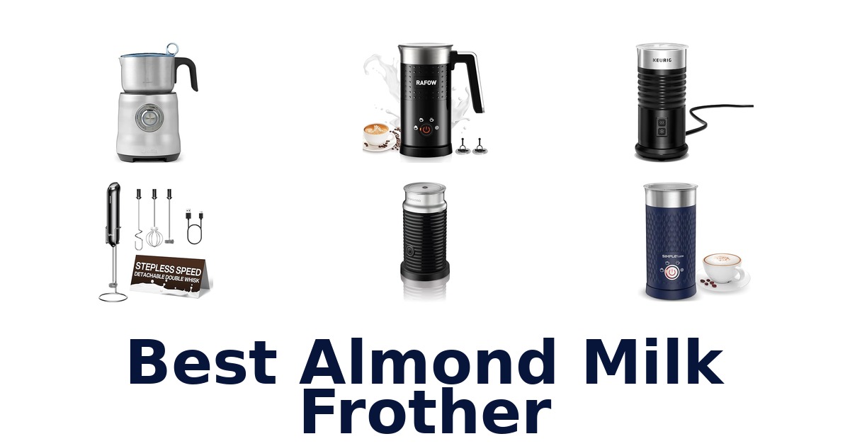 best almond milk frother
