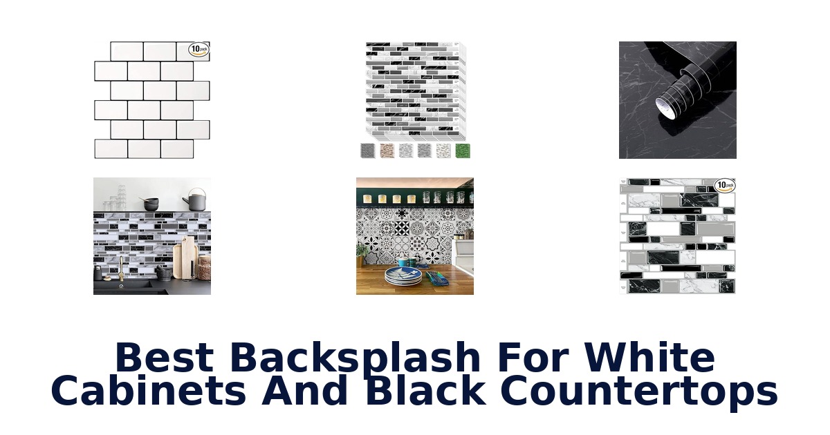 best backsplash for white cabinets and black countertops