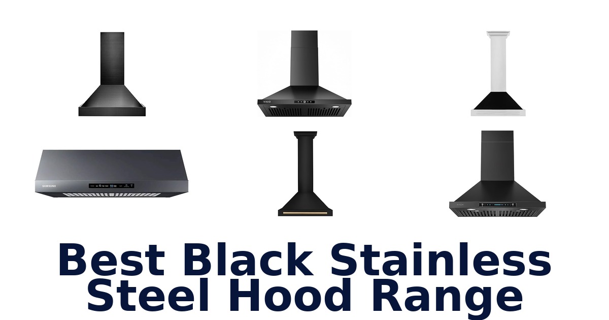 best black stainless steel hood range