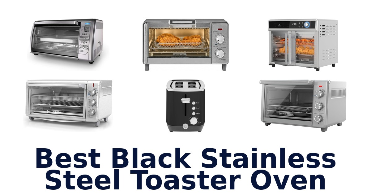best black stainless steel toaster oven