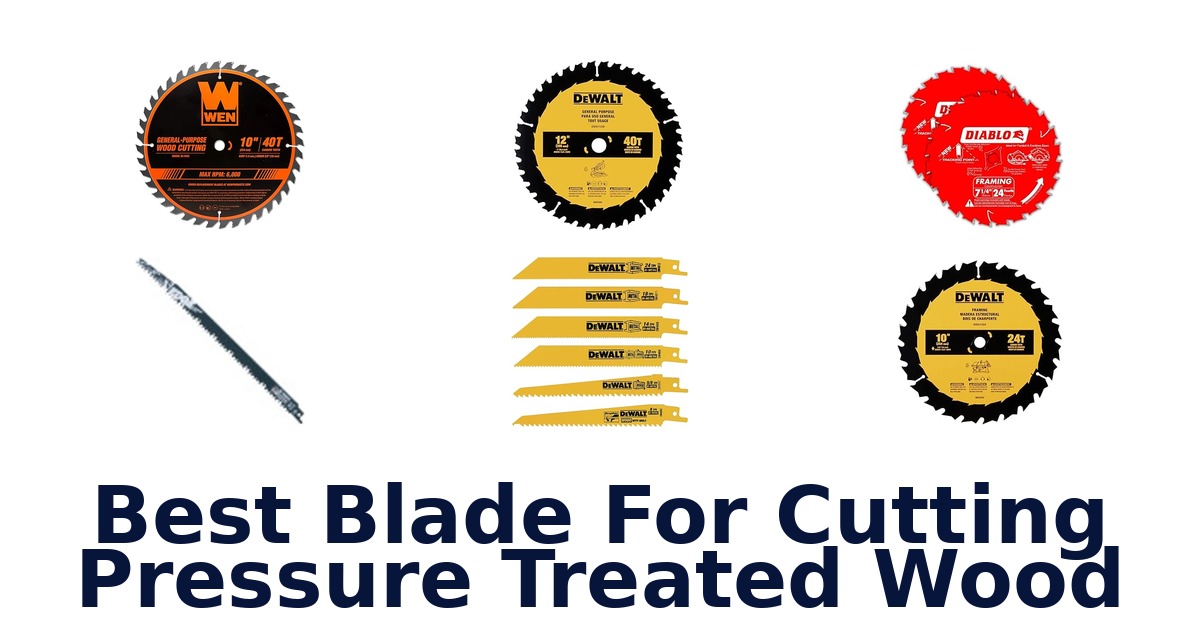 best blade for cutting pressure treated wood
