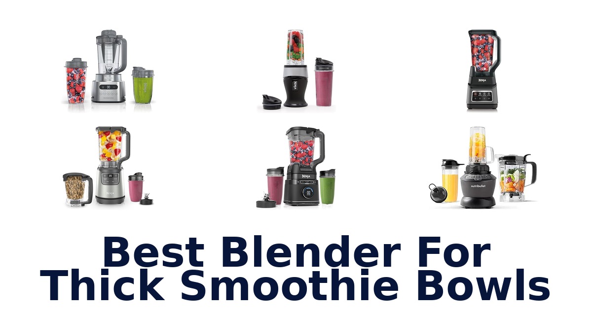 best blender for thick smoothie bowls