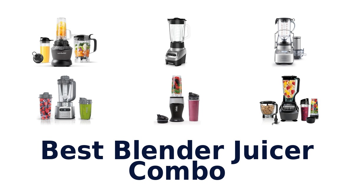 best blender juicer combo