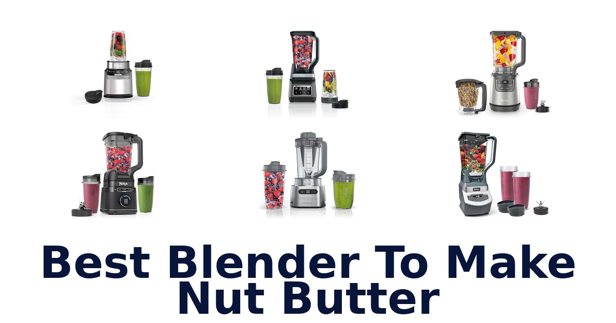 best blender to make nut butter
