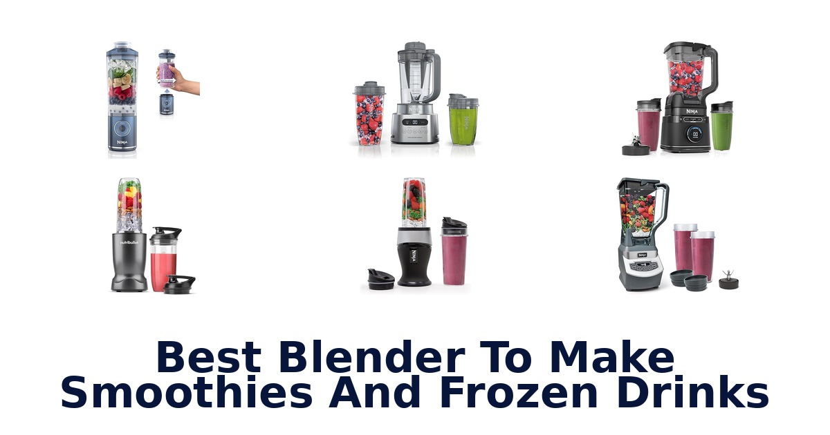 best blender to make smoothies and frozen drinks
