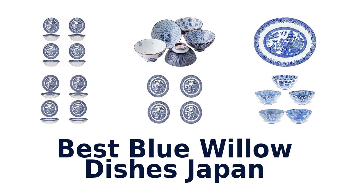 best blue willow dishes japan