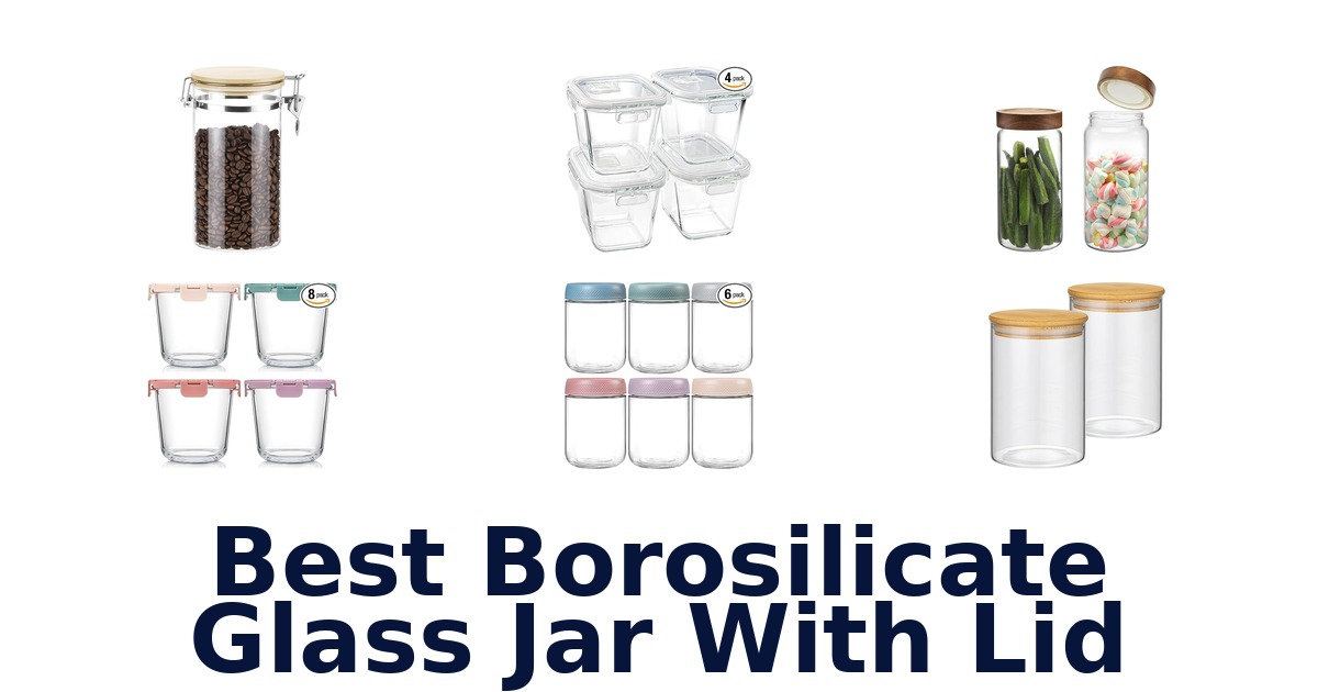 best borosilicate glass jar with lid