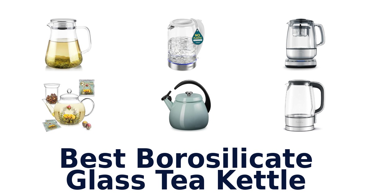 best borosilicate glass tea kettle
