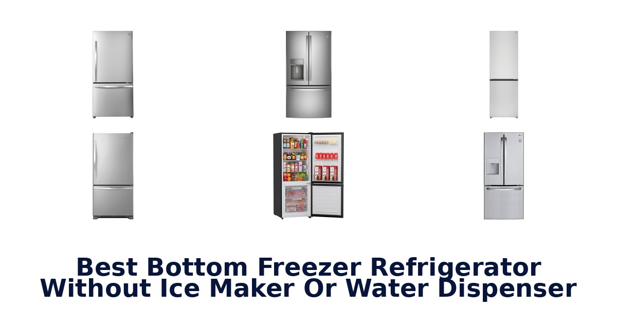 best bottom freezer refrigerator without ice maker or water dispenser